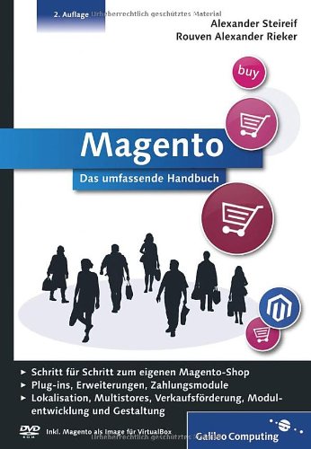 Magento: Installation, Anwendung, Erweiterung, Modulentwicklung und Gestaltung u.v.m.