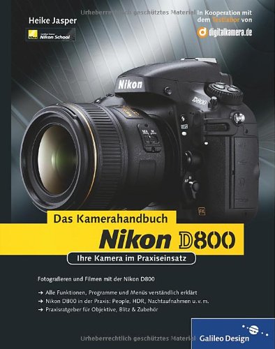 Nikon D800. Das Kamerahandbuch: Ihre Kamera im Praxiseinsatz