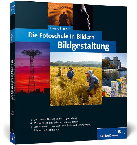 Die Fotoschule in Bildern. Bildgestaltung.