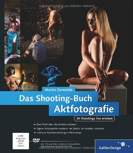 Das Shooting-Buch Aktfotografie: 24 Shootings live erleben