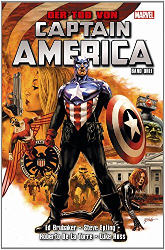 Captain America: Der Tod von Captain America: Bd. 3 von Ed Brubaker, Steve Epting, Roberto De La Torre und Luke Ross von Panini