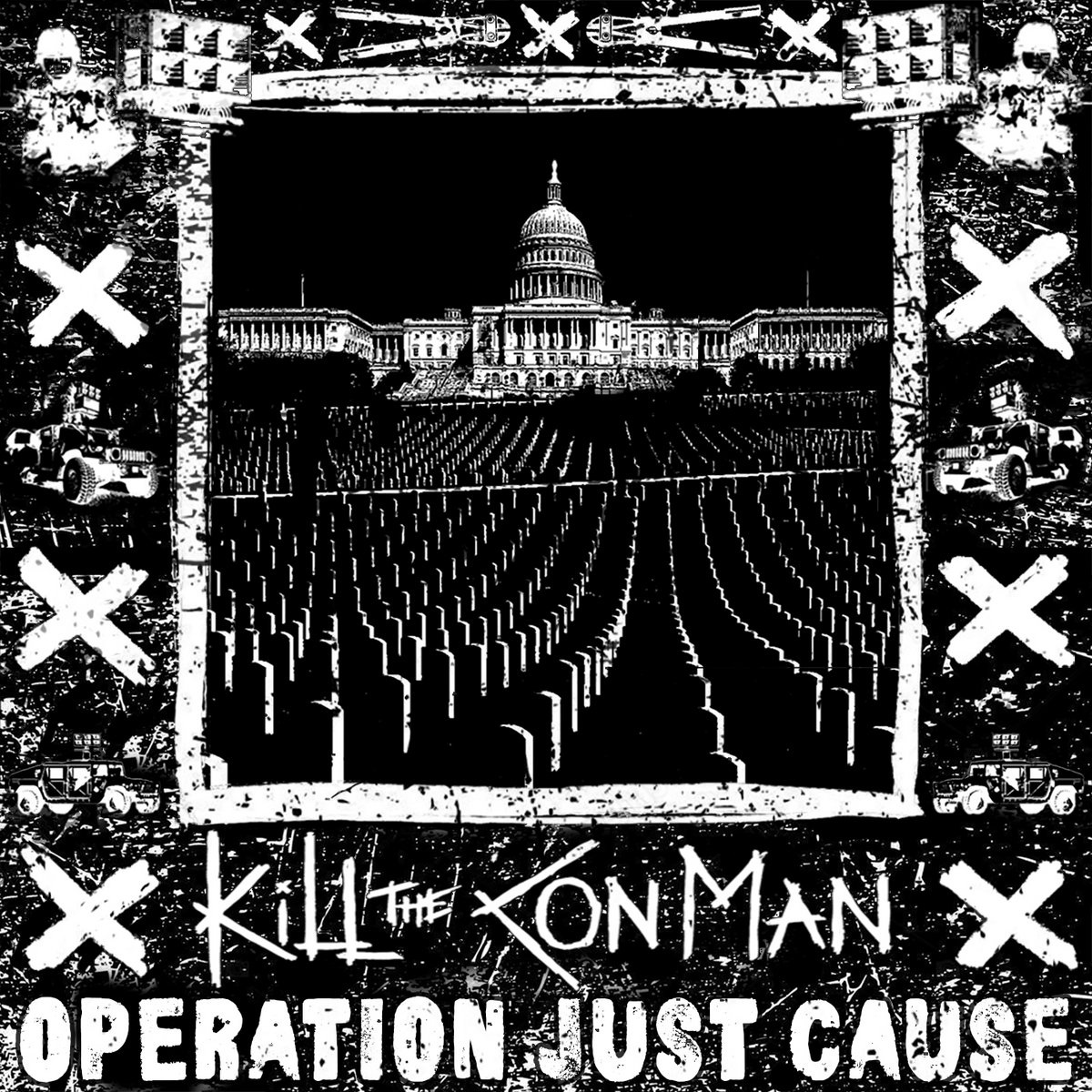 Kill the Con Man - Operation Just Cause