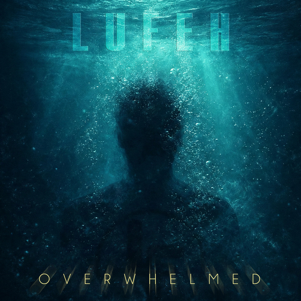 LUFEH: Prog-Rock-Band veröffentlich zweites Album Overwhelmed