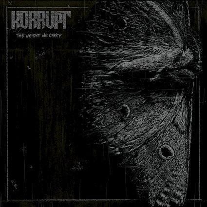 Korrupt kündigen neues Album The Weight We Carry an