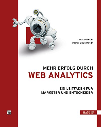 Mehr Erfolg durch Web Analytics: Ein Leitfaden für Marketer und Entscheider Review Bild Mehr Erfolg durch Web Analytics: Ein Leitfaden für Marketer und Entscheider Review Screenshot Mehr Erfolg durch Web Analytics: Ein Leitfaden für Marketer und Entscheider Review Foto
