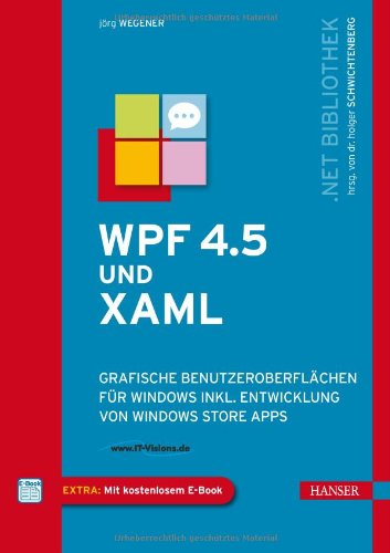 WPF 4.5 und XAML: Grafische Benutzeroberflächen für Windows inkl. Entwicklung von Windows Store Apps Review Bild WPF 4.5 und XAML: Grafische Benutzeroberflächen für Windows inkl. Entwicklung von Windows Store Apps Review Screenshot WPF 4.5 und XAML: Grafische Benutzeroberflächen für Windows inkl. Entwicklung von Windows Store Apps Review Foto