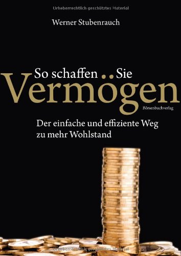 So schaffen Sie Vermögen: Der einfache und effiziente Weg zu mehr Wohlstand Review Bild So schaffen Sie Vermögen: Der einfache und effiziente Weg zu mehr Wohlstand Review Screenshot So schaffen Sie Vermögen: Der einfache und effiziente Weg zu mehr Wohlstand Review Foto