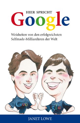 Hier spricht Google: Weisheiten von den erfolgreichsten Selfmade-Milliardären der Welt Review Bild Hier spricht Google: Weisheiten von den erfolgreichsten Selfmade-Milliardären der Welt Review Screenshot Hier spricht Google: Weisheiten von den erfolgreichsten Selfmade-Milliardären der Welt Review Foto
